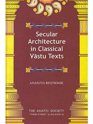 Secular Architecture in Classical Vastu Texts