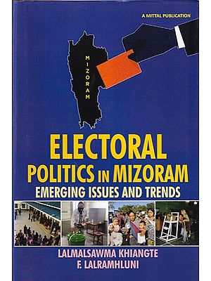 Electoral Politics in Mizoram: Emerging Issues and Trends