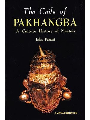The Coils of Pakhangba: A Cultural History of Meeteis