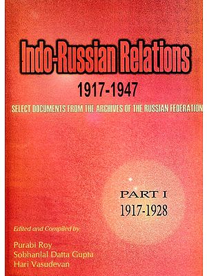 Indo-Russian Relations: 1917-1947 (An Old and Rare Book in Part 1)