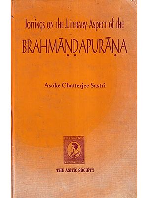 Jottings on the Literary- Aspect of the Brahmandapurana (An Old and Rare Book)