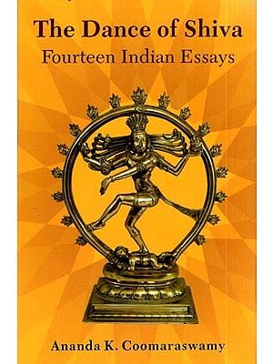 The Dance of Shiva- Fourteen Indian Essays