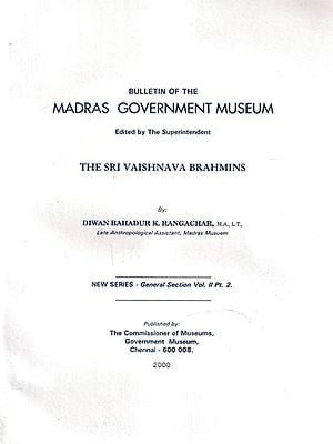 The Sri Vaishnava Brahmins Bulletin of The Madras Government Museum