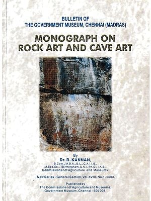 Bulletin of the Government Museum, Chennai 'Madras' Monograph On Rock Art and Cave Art (Published on Art Paper)
