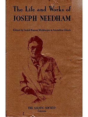 The Life and Works of Joseph Needham
