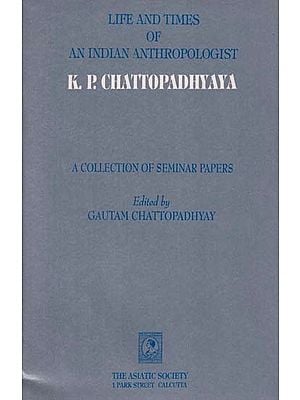 Life and Times of an Indian Anthropologist: A Collection of Seminar Papers (An Old and Rare Book)