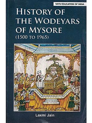 History of the Wodeyars of Mysore (1500 to 1956)