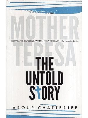 Mother Teresa The Untold Story