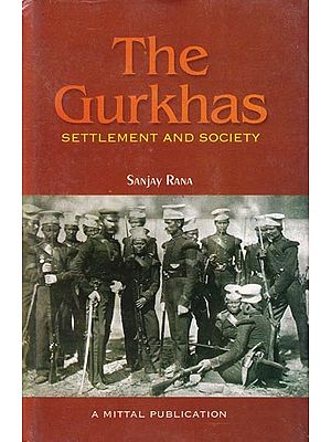 The Gurkhas: Settlement and Society (With Reference to Shillong, 1867-1969)