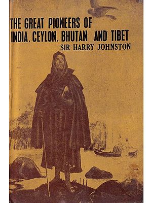 The Great Pioneer in India, Ceylon, Bhutan & Tibet (An Old an Rare Book)