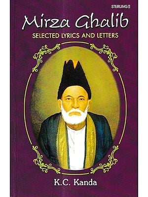 Mirza Ghalib Selectd Lyrics and Letters