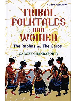 Tribal Folktales and Women- The Rabhas and The Garos