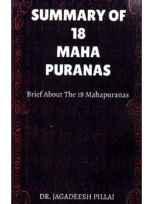 Summary of 18 Mahapuaranas- Brief About the 18 Mahapuranas