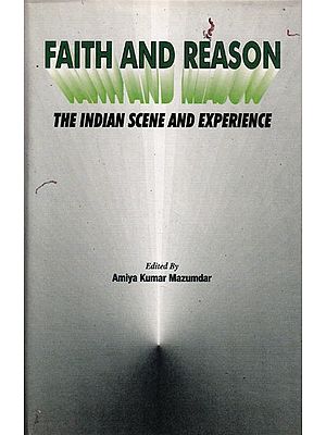 Faith and Reason The Indian Scene and Experience