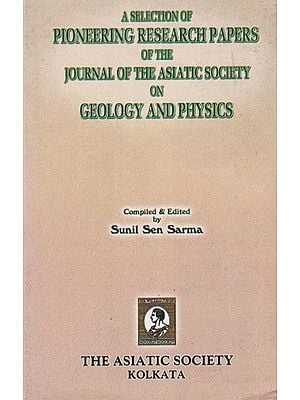 A Selection of Pioneering Research Papers of The Journal of The Asiatic Society On Geology and Physics