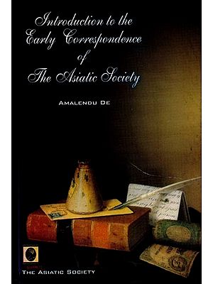 Introduction to the Early Correspondence of the Asiatic Society (1766-1835)