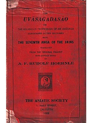 The Uvasagadasao or The Religious Profession of An Uvasaga Expounded in Ten Lectures (An Old And Rare Book)