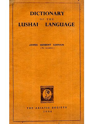 Dictionary of the Lushai Language (Lushai-Englis) (An Old And Rare Book)