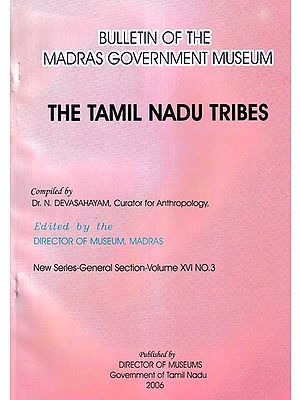 Bulletin of the Madras Government Museum: The Tamil Nadu Tribes