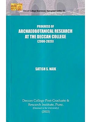 Progress of Archaeobotanical Research at the Deccan College  (2000-2020)