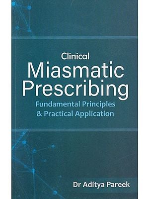 Clinical Miasmastic Presscribing (Fundamental Principles & Practical Application)