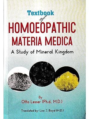 Textbook of Homeopathic Materia Medica-A Study of Mineral Kingdom (Inorganic Medicinal Substances)
