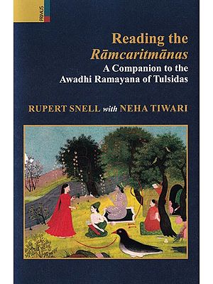 Reading the Ramcaritmanas: A Companion to the Awadhi Ramayana of Tulsidas