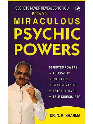Know Your Miraculous Psychic Powers (Secrets Never Revealed to You)