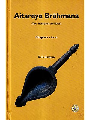 Aitareya Brahmana-Chapters 1 to 10  (Text, Translation and Notes)