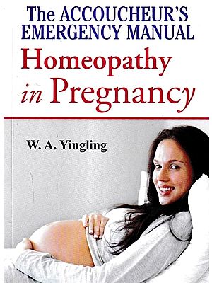 The Accoucheur's Emergency Manual-Homeopathy in Pregnancy