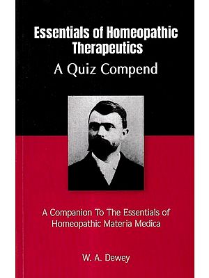 Essentials of Homeopathic Therapeutics- Being A Quiz Compend of The Application of Homeopathic Remedies To Diseased States