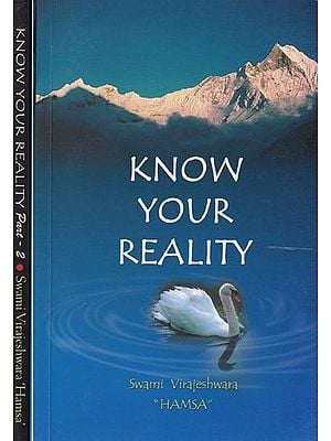 Know Your Reality: A Dialogue with Swami Virajeswara (Set of 2 Volumes)