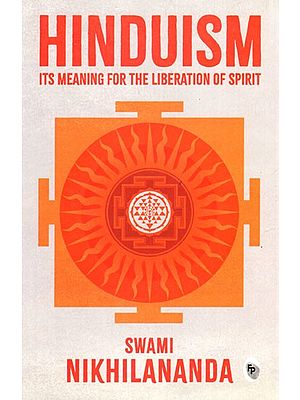 Hinduism Its Meaning for The Liberation of Spirit