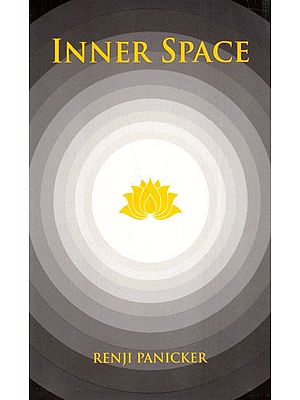 Inner Space- A Practical Handbook for Your Inward Journey to The Higher Dimensions of The Universe