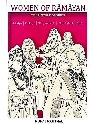 Women of Ramayan: The Untold Stories (Ahalya | Kaikeyi | Surpanakha | Mandodari | Tara)