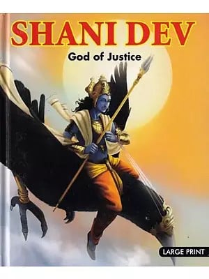 Shani Dev: God of Justice (In Full Colour and Large Print)