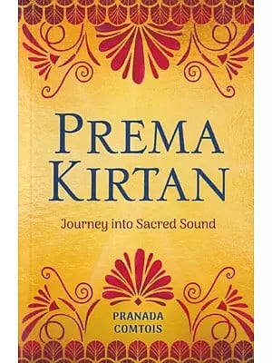 Prema Kirtan (Journey into Sacred Sound)