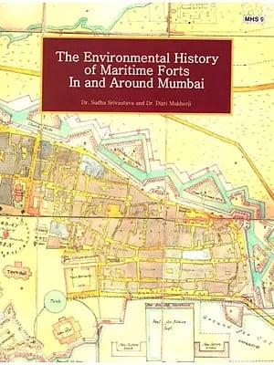 The Environmental History of Maritime Forts in and Around Mumbai