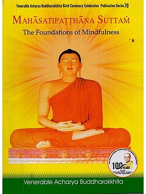 Mahasatipatthana Suttam: The Foundations of Mindfulness