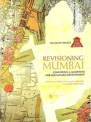 Revisioning Mumbai- Conceiving A Manifesto for Sustainable Development