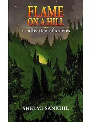 Flame on A Hill- A Collection of Stories