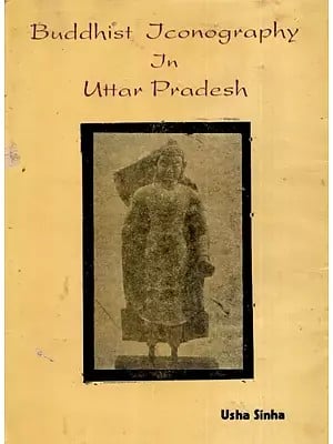 Buddhist Iconography in Uttar Pradesh (A.D. 300 To 1200)