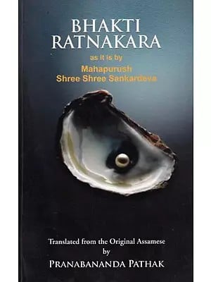 Bhakti Ratnakara: As It Is by Mahapurush Shree Shree Sankardeva