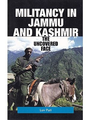 Militancy in Jammmu and Kashmir: The Uncovered Face