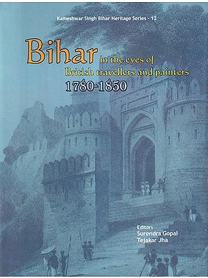 Bihar in The Eyes of British Travellers and Painters 1780-1850