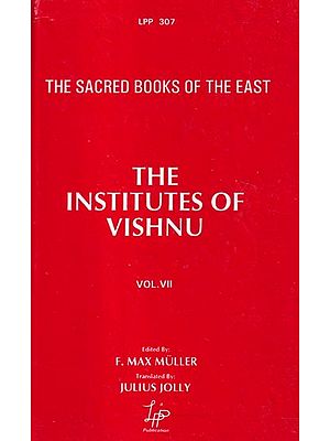 The Institutes of Vishnu: The Sacred Books of the East