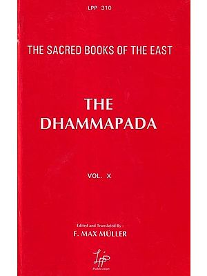 The Dhammapada: A Collection of Verses (Being One of The Canonical Books of The Buddhists)