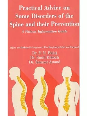 Practical Advice on Some Disorders of the Spine And Their Prevention (A Patient Information Guide)
