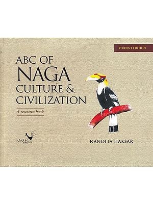 ABC of Naga Culture & Civilization: A Resource Book