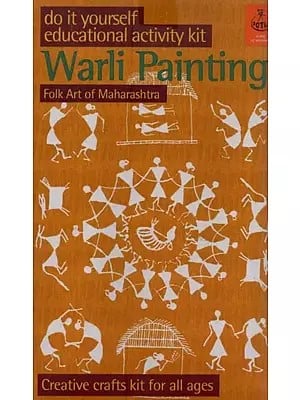 Warli Painting: Folk Art of Maharashtra (Do it Yourself Educational Activity Kit)